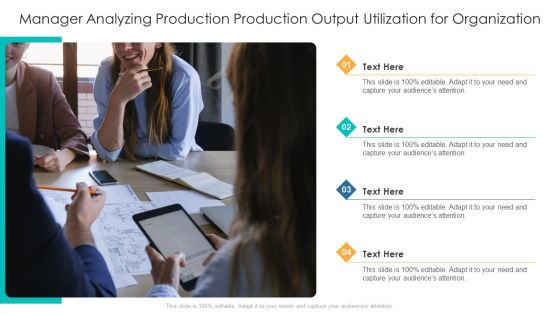 Production Output Utilization Ppt PowerPoint Presentation Complete With Slides