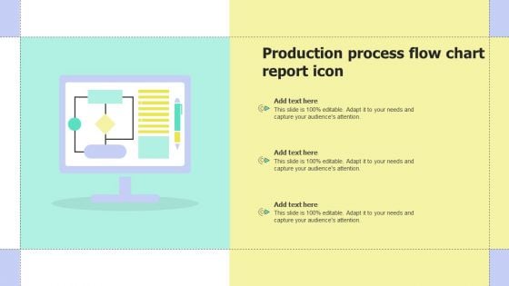 Production Process Flow Chart Report Icon Slides PDF