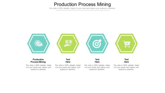 Production Process Mining Ppt PowerPoint Presentation Show Examples Cpb Pdf