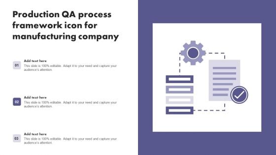 Production QA Process Framework Icon For Manufacturing Company Graphics PDF