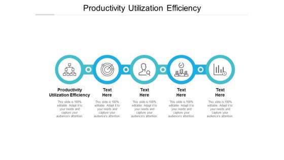 Productivity Utilization Efficiency Ppt PowerPoint Presentation Infographic Template Pictures Cpb