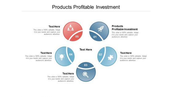 Products Profitable Investment Ppt PowerPoint Presentation Show Graphics Design Cpb