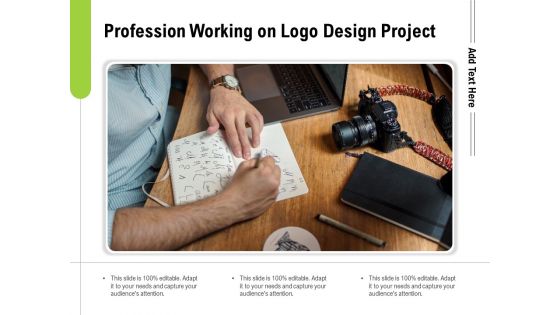 Profession Working On Logo Design Project Ppt PowerPoint Presentation Infographic Template Samples PDF