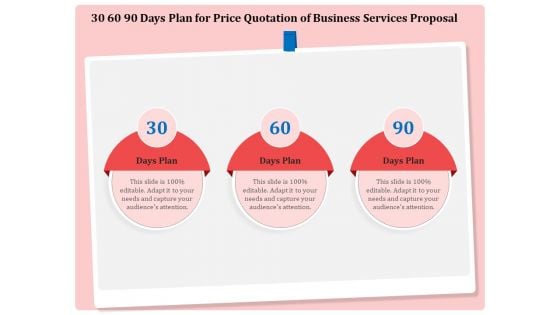 Professional 30 60 90 Days Plan For Price Quotation Of Business Services Proposal Mockup PDF