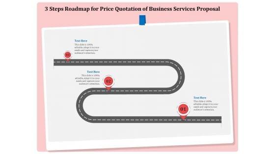 Professional 3 Steps Roadmap For Price Quotation Of Business Services Proposal Microsoft PDF