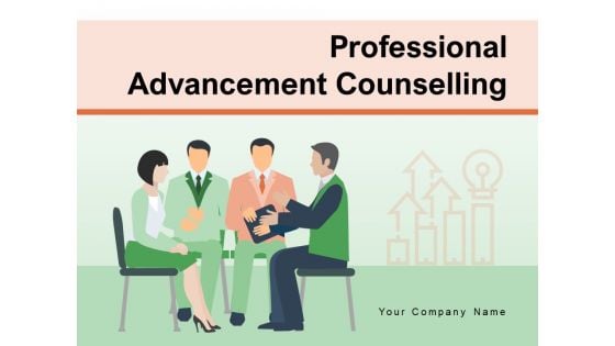 Professional Advancement Counselling Growth Strategies Communication Ppt PowerPoint Presentation Complete Deck