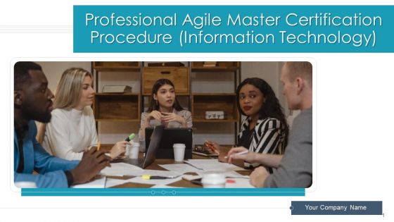 Professional Agile Master Certification Procedure Information Technology Ppt PowerPoint Presentation Complete Deck With Slides