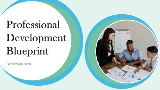 Professional Development Blueprint Ppt PowerPoint Presentation Complete Deck With Slides