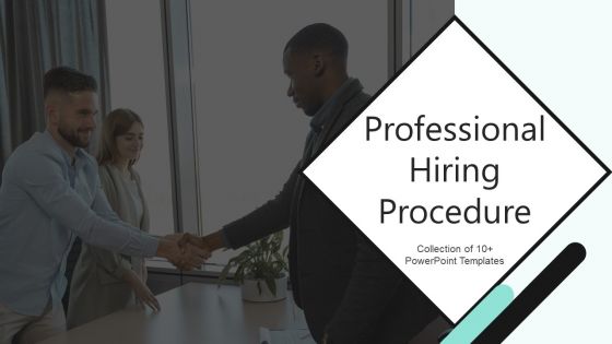 Professional Hiring Procedure Ppt PowerPoint Presentation Complete Deck With Slides