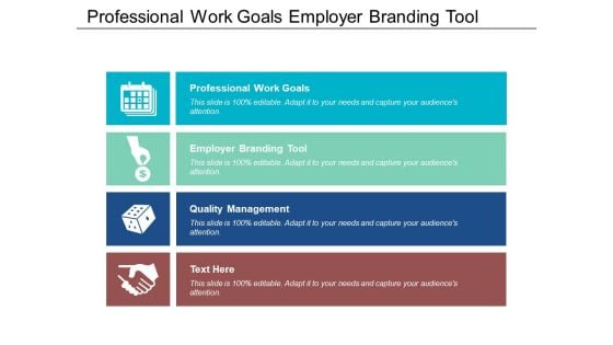 Professional Work Goals Employer Branding Tool Quality Management Ppt PowerPoint Presentation Layouts Outline