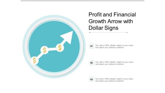 Profit And Financial Growth Arrow With Dollar Signs Ppt PowerPoint Presentation Icon Topics