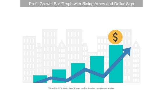 Profit Growth Bar Graph With Rising Arrow And Dollar Sign Ppt PowerPoint Presentation Icon Designs