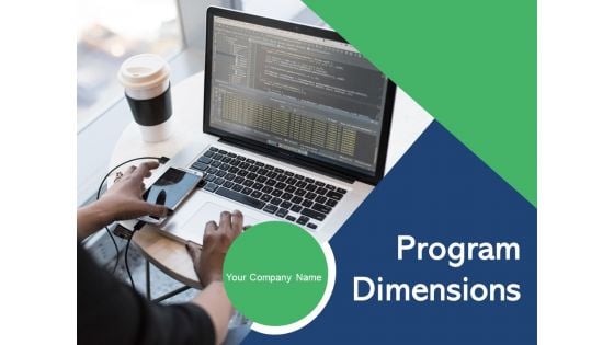 Program Dimensions Project Management Business Goal Duration Ppt PowerPoint Presentation Complete Deck