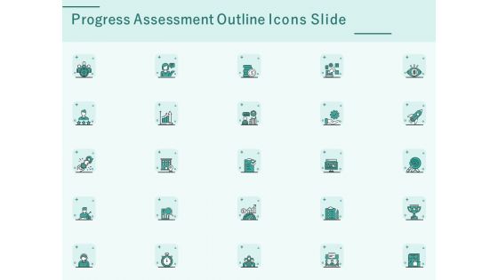 Progress Assessment Outline Icons Slide Ppt PowerPoint Presentation Templates PDF