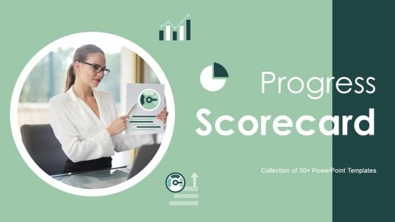 Progress Scorecard Ppt PowerPoint Presentation Complete Deck With Slides