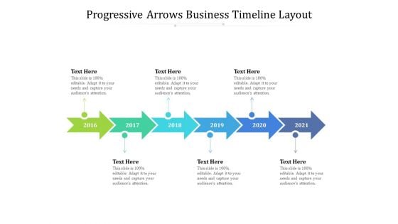Progressive Arrows Business Timeline Layout Ppt PowerPoint Presentation Gallery Designs PDF
