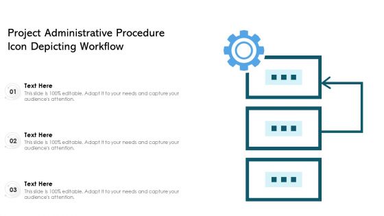 Project Administrative Procedure Icon Depicting Workflow Ppt PowerPoint Presentation Gallery Background PDF