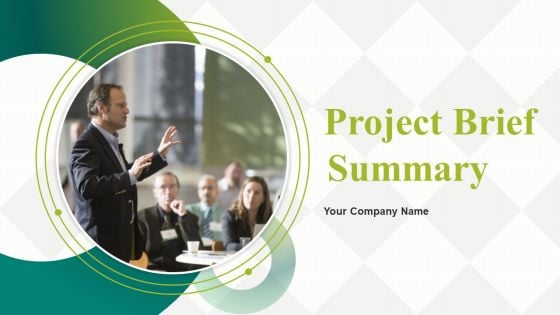 Project Brief Summary Ppt PowerPoint Presentation Complete Deck With Slides