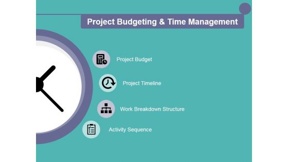 Project Budgeting And Time Management Ppt PowerPoint Presentation Model Display