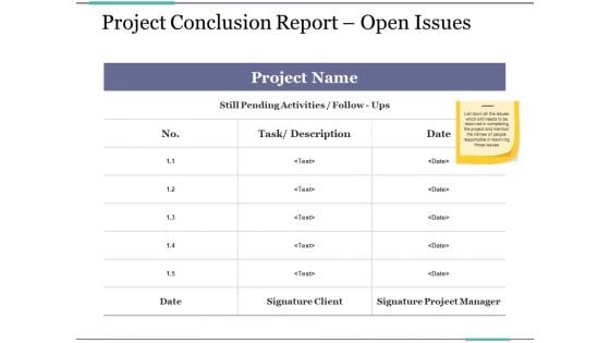 Project Conclusion Report Open Issues Ppt PowerPoint Presentation Ideas Graphics Download