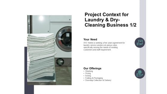 Project Context For Laundry And Dry Cleaning Business Marketing Ppt PowerPoint Presentation Professional Format