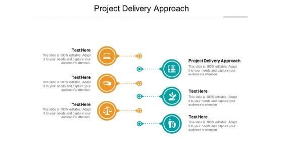 Project Delivery Approach Ppt PowerPoint Presentation Outline Slides Cpb