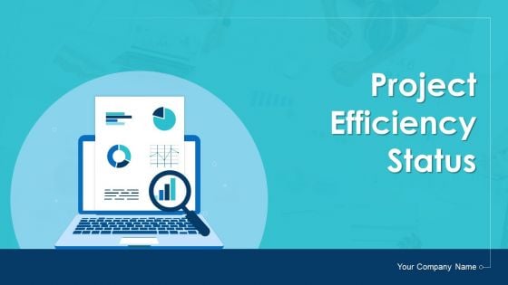 Project Efficiency Status Ppt PowerPoint Presentation Complete With Slides