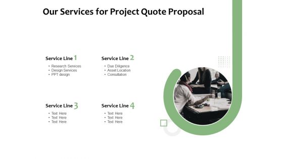 Project Estimate Our Services For Project Quote Proposal Ppt Pictures Mockup PDF