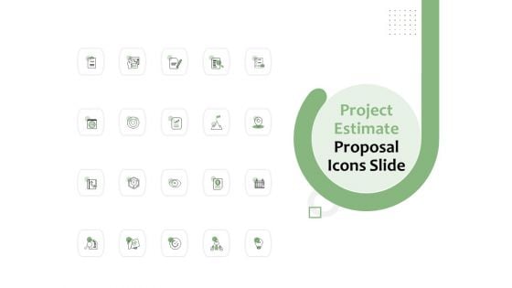 Project Estimate Proposal Icons Slide Ppt Slides Skills PDF