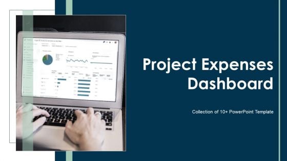 Project Expenses Dashboard Ppt PowerPoint Presentation Complete With Slides