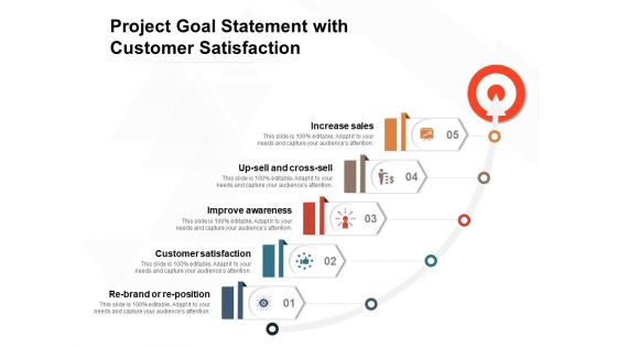 Project Goal Statement With Customer Satisfaction Ppt PowerPoint Presentation Layouts Slide Portrait PDF Project Goal Statement With Customer Satisfaction Ppt PowerPoint Presentation Layouts Slide Portrait PDF