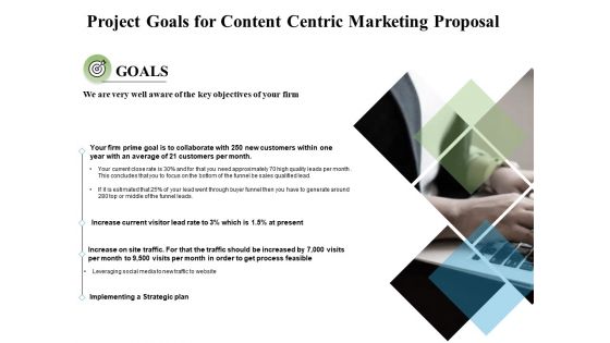 Project Goals For Content Centric Marketing Proposal Ppt PowerPoint Presentation Summary Slide Download