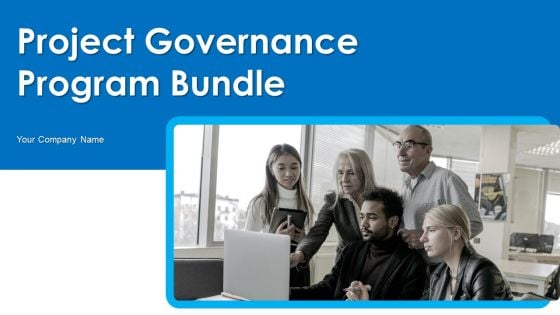 Project Governance Program Bundle Ppt PowerPoint Presentation Complete Deck With Slides