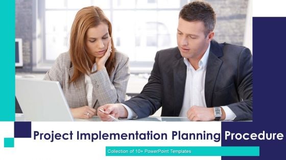 Project Implementation Planning Procedure Ppt PowerPoint Presentation Complete With Slides