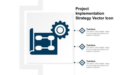 Project Implementation Strategy Vector Icon Ppt PowerPoint Presentation File Graphics Template PDF