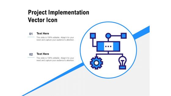 Project Implementation Vector Icon Ppt PowerPoint Presentation Inspiration File Formats PDF