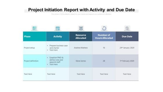 Project Initiation Report With Activity And Due Date Ppt PowerPoint Presentation Layouts Vector PDF