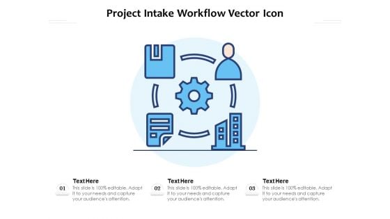 Project Intake Workflow Vector Icon Ppt PowerPoint Presentation File Clipart PDF