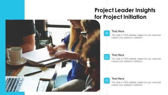 Project Leader Insights For Project Initiation Ppt PowerPoint Presentation File Inspiration PDF