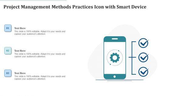 Project Management Methods Practices Icon With Smart Device Icons PDF