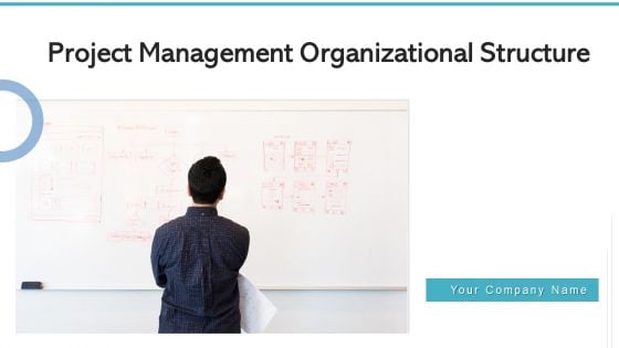 Project Management Organizational Structure Technical Ppt PowerPoint Presentation Complete Deck With Slides Project Management Organizational Structure Technical Ppt PowerPoint Presentation Complete Deck With Slides