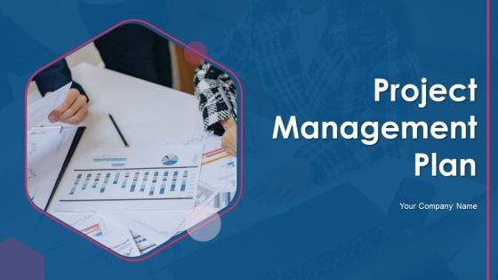 Project Management Plan Ppt PowerPoint Presentation Complete With Slides