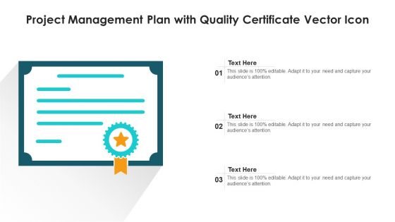 Project Management Plan With Quality Certificate Vector Icon Ppt PowerPoint Presentation File Example Introduction PDF