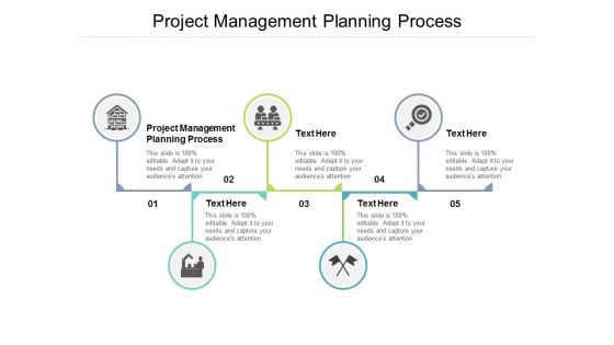 Project Management Planning Process Ppt PowerPoint Presentation Icon Graphics Tutorials Cpb