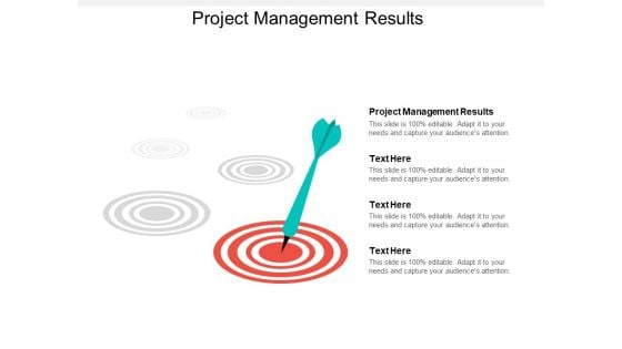 Project Management Results Ppt PowerPoint Presentation Show Sample Cpb