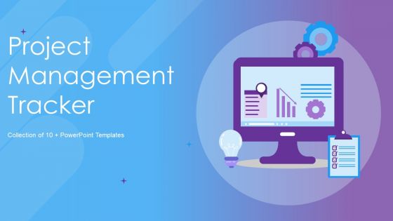 Project Management Tracker Ppt PowerPoint Presentation Complete With Slides