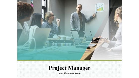 Project Manager Ppt PowerPoint Presentation Complete Deck With Slides