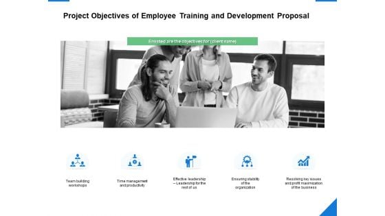 Project Objectives Of Employee Training And Development Proposal Ppt PowerPoint Presentation Infographics Portfolio