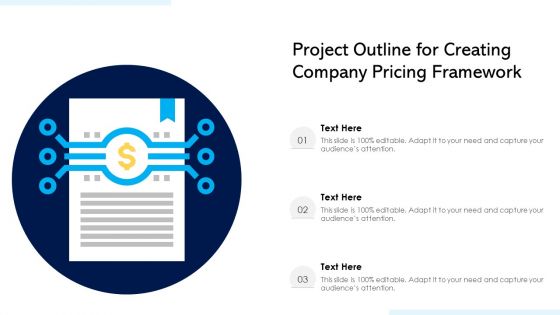 Project Outline For Creating Company Pricing Framework Ppt PowerPoint Presentation Gallery File Formats PDF