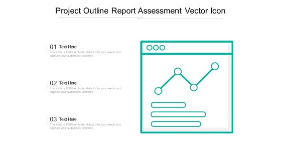 Project Outline Report Assessment Vector Icon Ppt PowerPoint Presentation Gallery Professional PDF